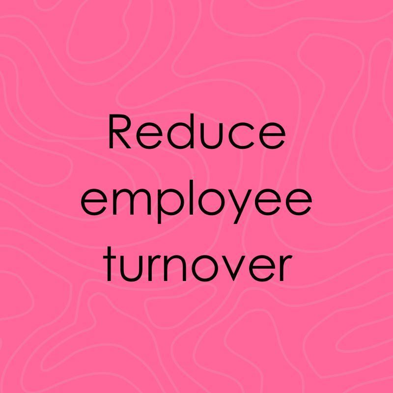 Pink background with text, Reduce employee turnover