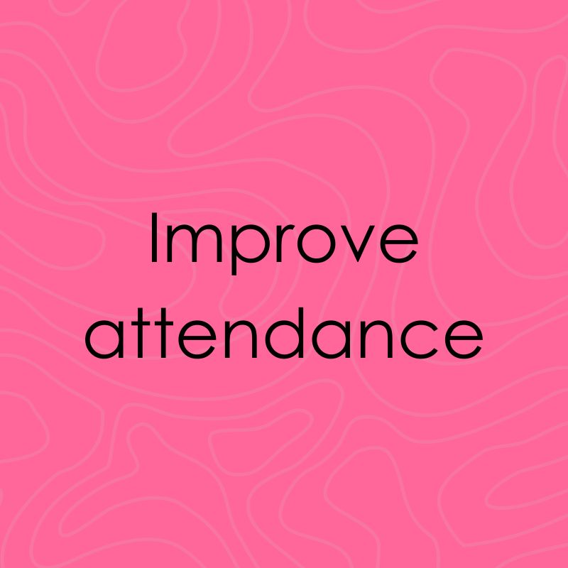 Pink background with text, Improve attendance