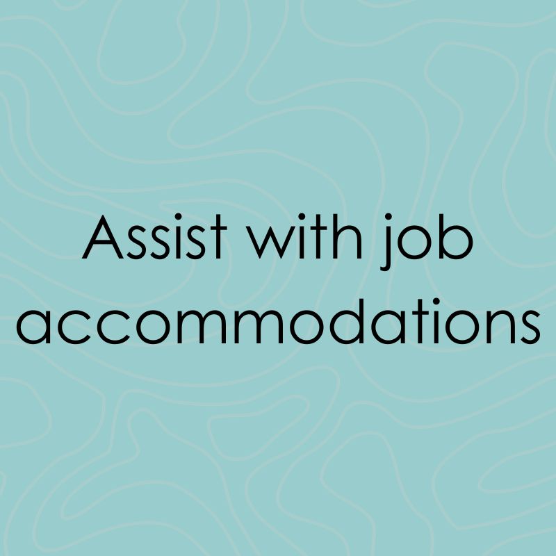 Blue background with text, Assist with job accommodations