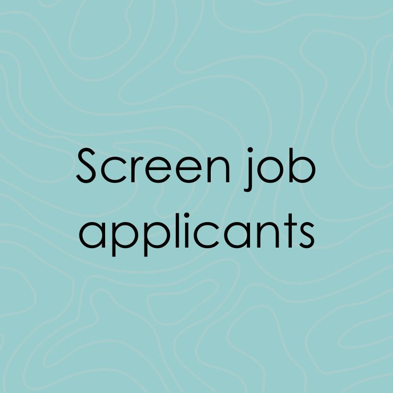 Blue background with the text, Screen job applicants